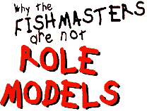 are not role models!